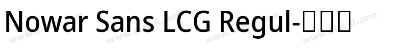 Nowar Sans LCG Regul字体转换